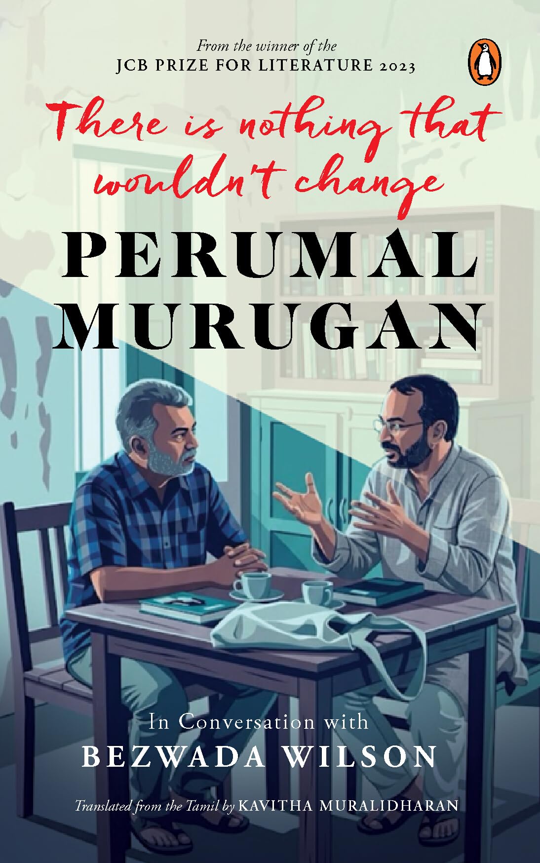 There Is Nothing That Wouldn't Change by Perumal Murugan in conversation with Bezwada Wilson — Hamish Hamilton hardback cover