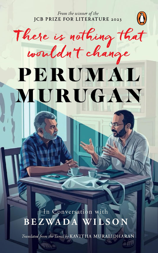 There Is Nothing That Wouldn't Change by Perumal Murugan in conversation with Bezwada Wilson — Hamish Hamilton hardback cover