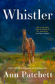Whistler by Ann Patchett — book cover