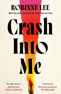 Crash Into Me by Robinne Lee — book cover