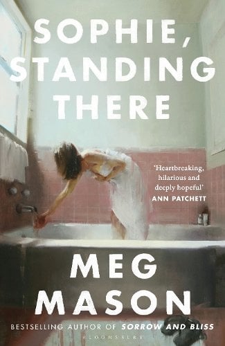 Sophie, Standing There by Meg Mason — Bloomsbury paperback cover