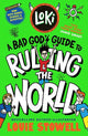 Loki: A Bad God's Guide to Ruling the World by Louie Stowell — book cover