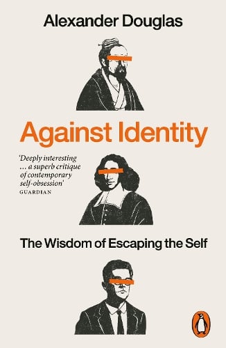 Against Identity by Alexander Douglas — book cover