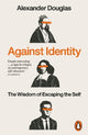Against Identity by Alexander Douglas — book cover