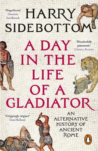 A Day in the Life of a Gladiator by Harry Sidebottom — book cover