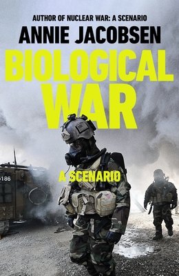 Biological War by Annie Jacobsen — cover
