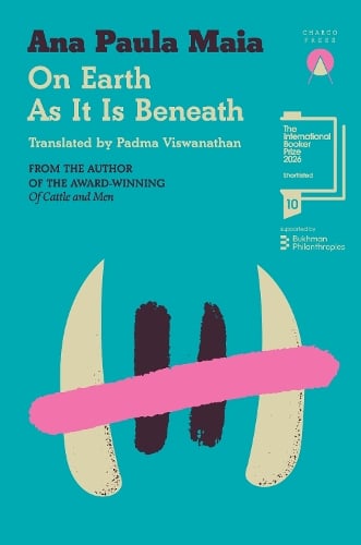 On Earth As It Is Beneath by Ana Paula Maia — book cover