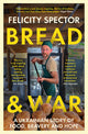 Bread and War by Felicity Spector - Faber