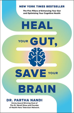 Heal Your Gut Save Your Brain by Dr Partha Nandi