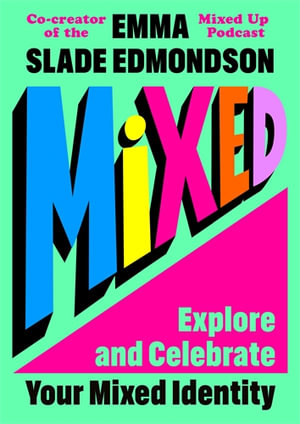 Mixed by Emma Slade Edmondson