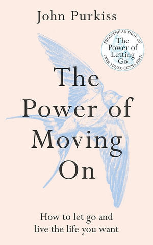 The Power of Moving On by John Purkiss