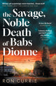 The Savage Noble Death of Babs Dionne by Ron Currie