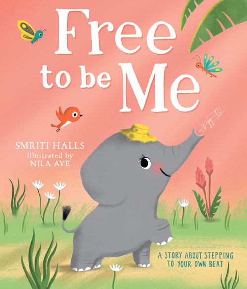 Free to Be Me! by Smriti Halls — cover
