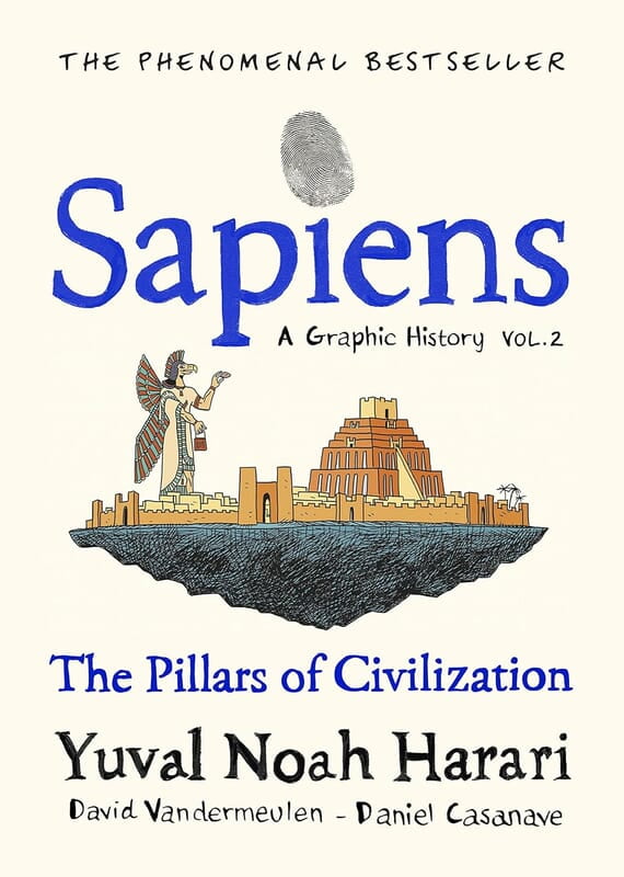 Sapiens A Graphic History, Volume 2: The Pillars of Civilisation Sapiens A Graphic History, Volume 2: The Pillars of Civilisation
